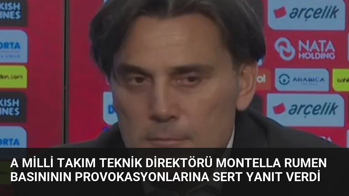 A Milli Takım Teknik Direktörü Montella Rumen Basınının Provokasyonlarına Sert Yanıt Verdi
