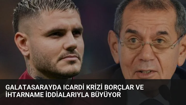 Galatasarayda Icardi Krizi Borçlar ve İhtarname İddialarıyla Büyüyor