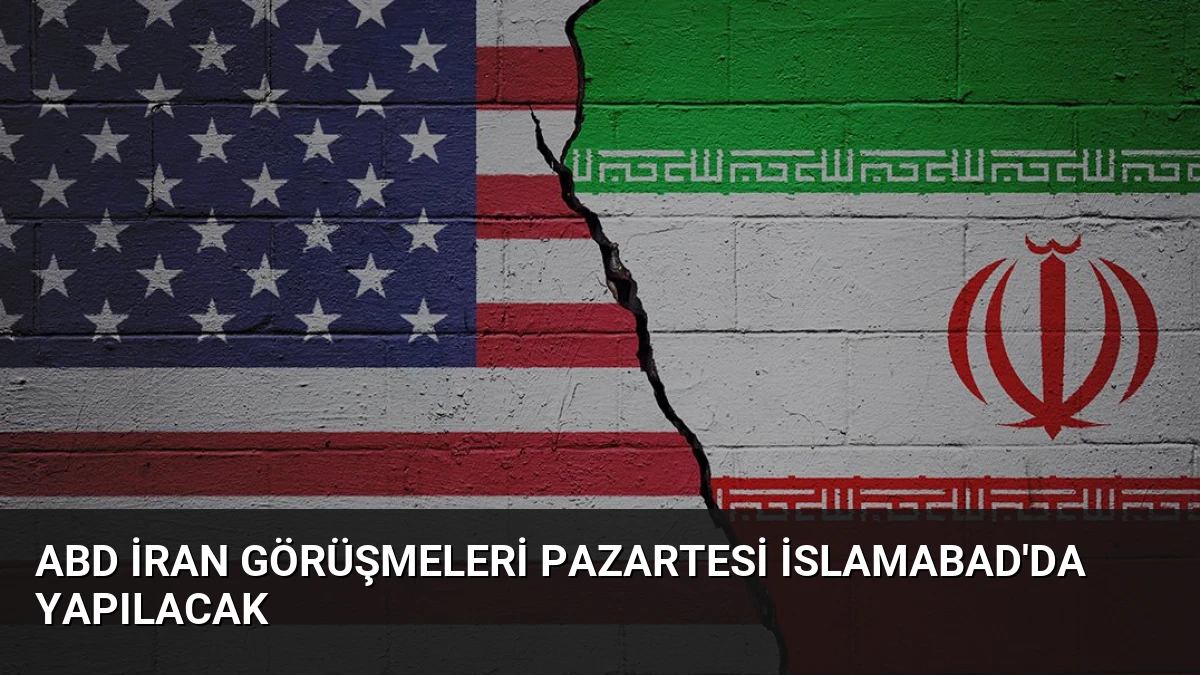 ABD İran Görüşmeleri Pazartesi İslamabad’da Yapılacak