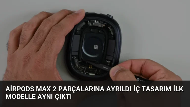 AirPods Max 2 parçalarına ayrıldı iç tasarım ilk modelle aynı çıktı