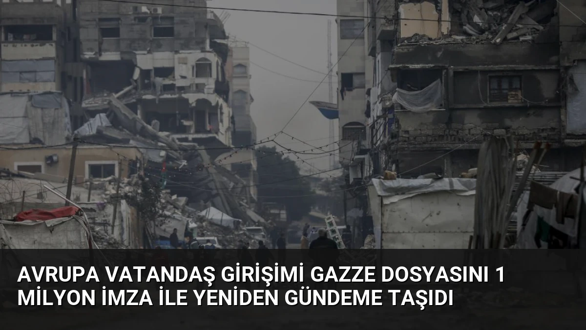 Avrupa Vatandaş Girişimi Gazze Dosyasını 1 Milyon İmza ile Yeniden Gündeme Taşıdı