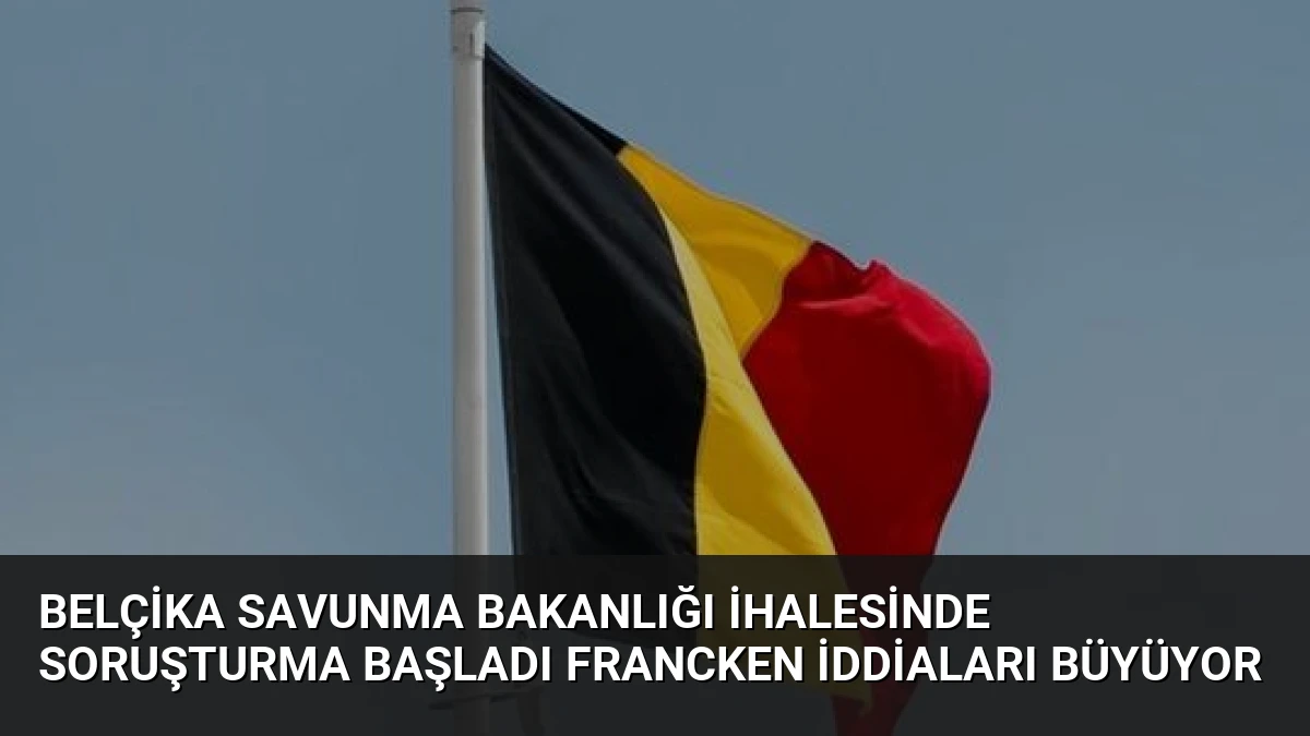 Belçika Savunma Bakanlığı İhalesinde Soruşturma Başladı Francken İddiaları Büyüyor