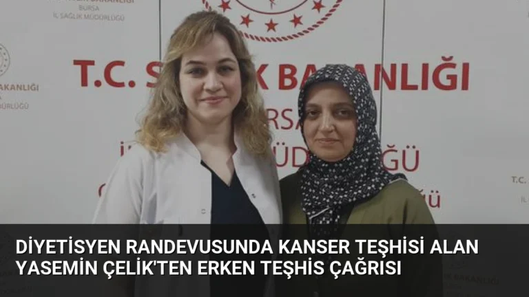 Diyetisyen Randevusunda Kanser Teşhisi Alan Yasemin Çelik’ten Erken Teşhis Çağrısı