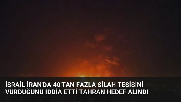 İsrail İran’da 40’tan Fazla Silah Tesisini Vurduğunu İddia Etti Tahran Hedef Alındı