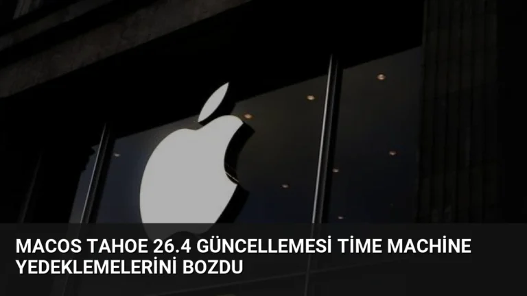 macOS Tahoe 26.4 Güncellemesi Time Machine Yedeklemelerini Bozdu