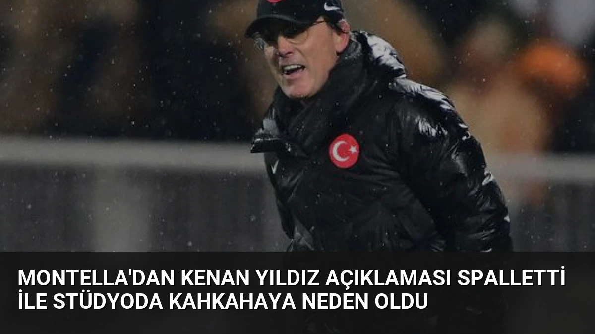 Montella’dan Kenan Yıldız Açıklaması Spalletti İle Stüdyoda Kahkahaya Neden Oldu