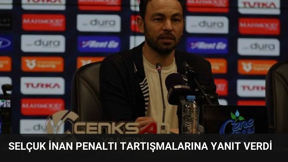 Selçuk İnan Penaltı Tartışmalarına Yanıt Verdi
