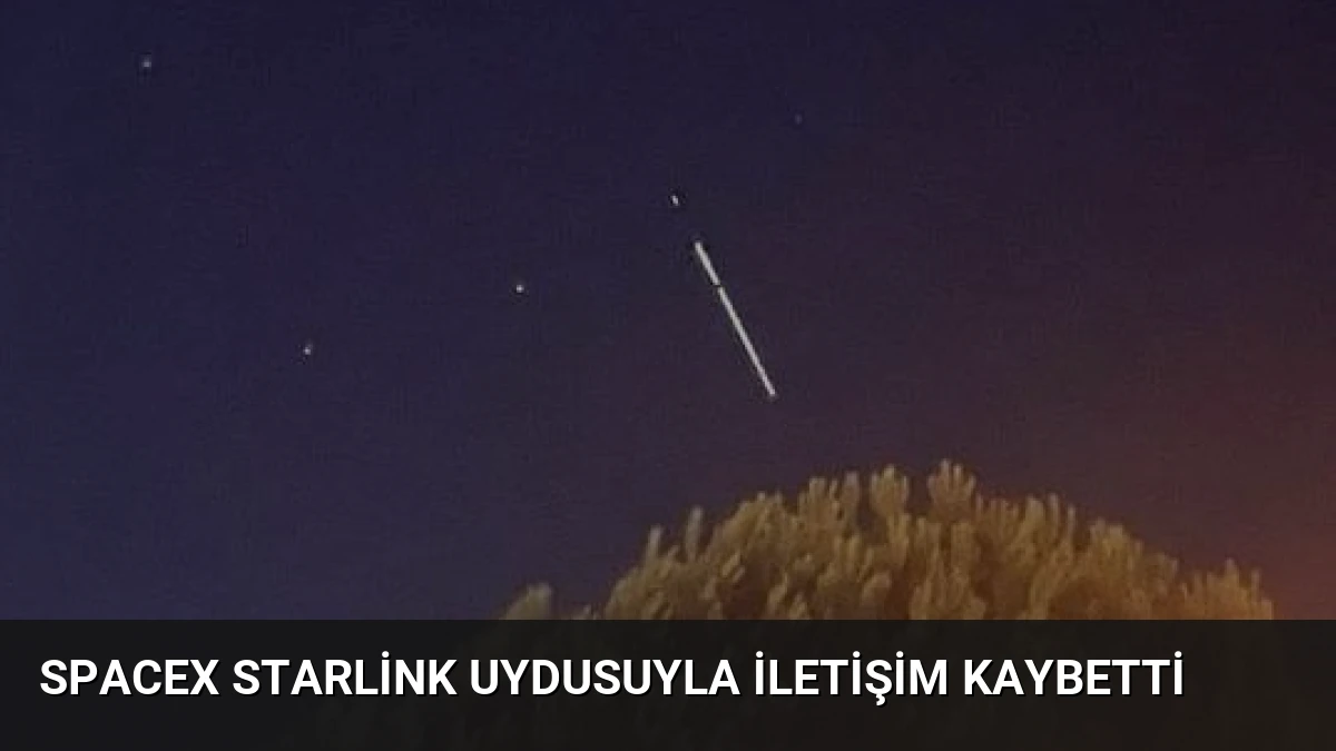 SpaceX Starlink Uydusuyla İletişim Kaybetti
