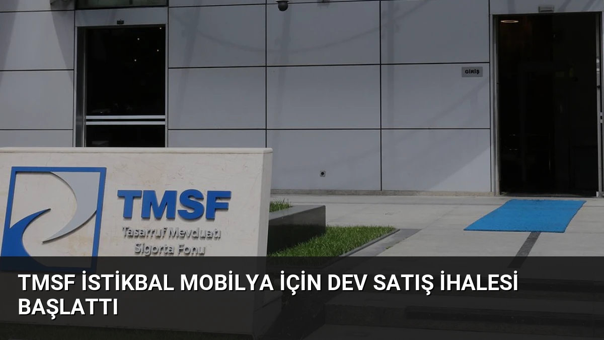 TMSF İstikbal Mobilya için dev satış ihalesi başlattı