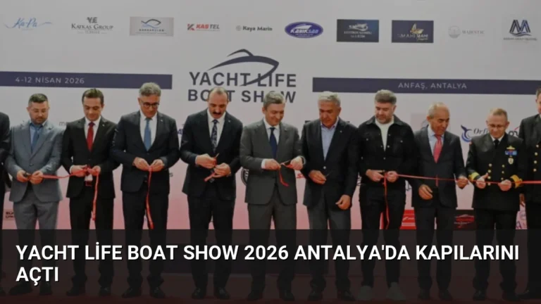 Yacht Life Boat Show 2026 Antalya’da Kapılarını Açtı