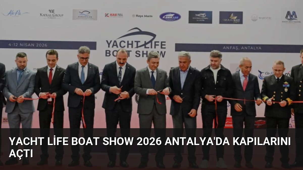 Yacht Life Boat Show 2026 Antalya’da Kapılarını Açtı