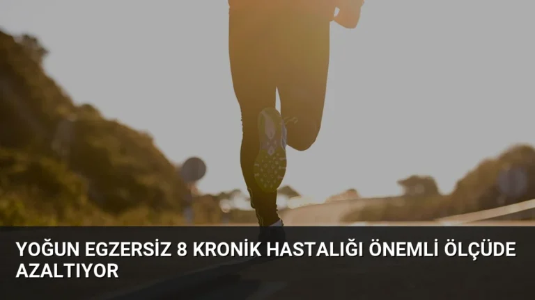 Yoğun Egzersiz 8 Kronik Hastalığı Önemli Ölçüde Azaltıyor