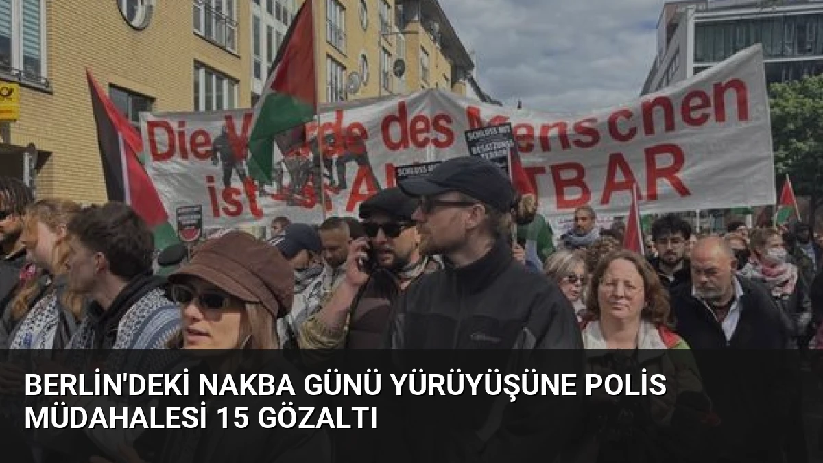 Berlin’deki Nakba Günü Yürüyüşüne Polis Müdahalesi 15 Gözaltı