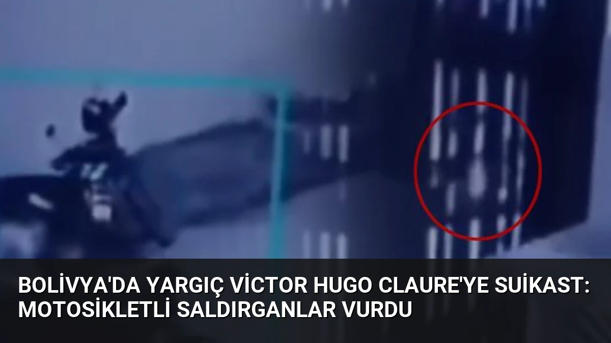 Bolivya’da Yargıç Victor Hugo Claure’ye Suikast: Motosikletli Saldırganlar Vurdu