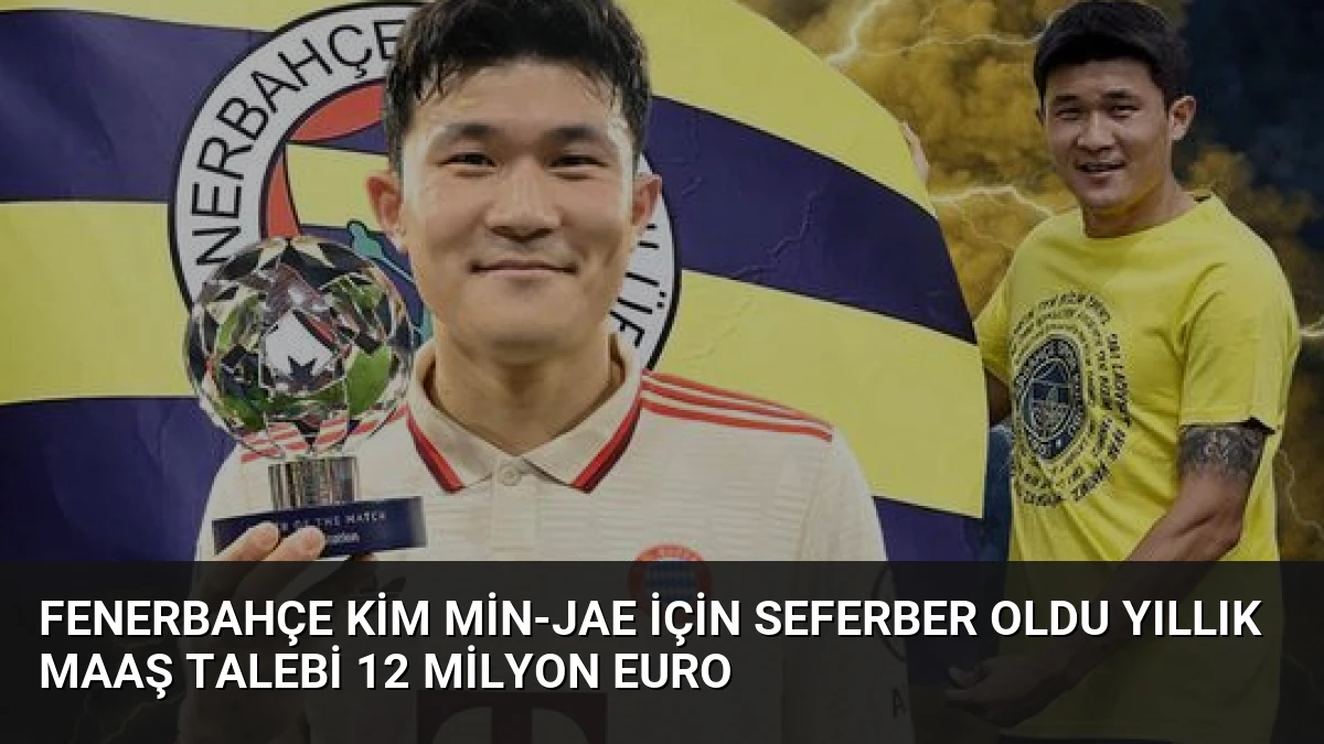 Fenerbahçe Kim Min-Jae İçin Seferber Oldu Yıllık Maaş Talebi 12 Milyon Euro