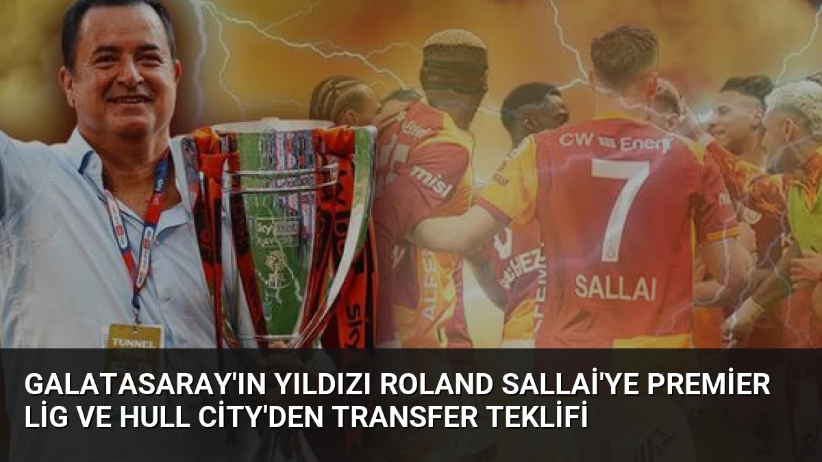 Galatasaray’ın Yıldızı Roland Sallai’ye Premier Lig ve Hull City’den Transfer Teklifi