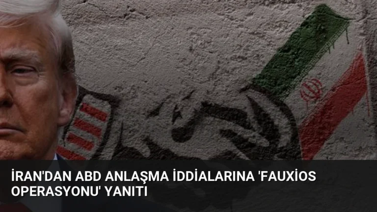 İran’dan ABD Anlaşma İddialarına ‘Fauxios Operasyonu’ Yanıtı