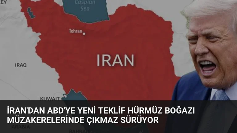 İran’dan ABD’ye Yeni Teklif Hürmüz Boğazı Müzakerelerinde Çıkmaz Sürüyor