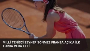 Milli Tenisçi Zeynep Sönmez Fransa Açık’a İlk Turda Veda Etti