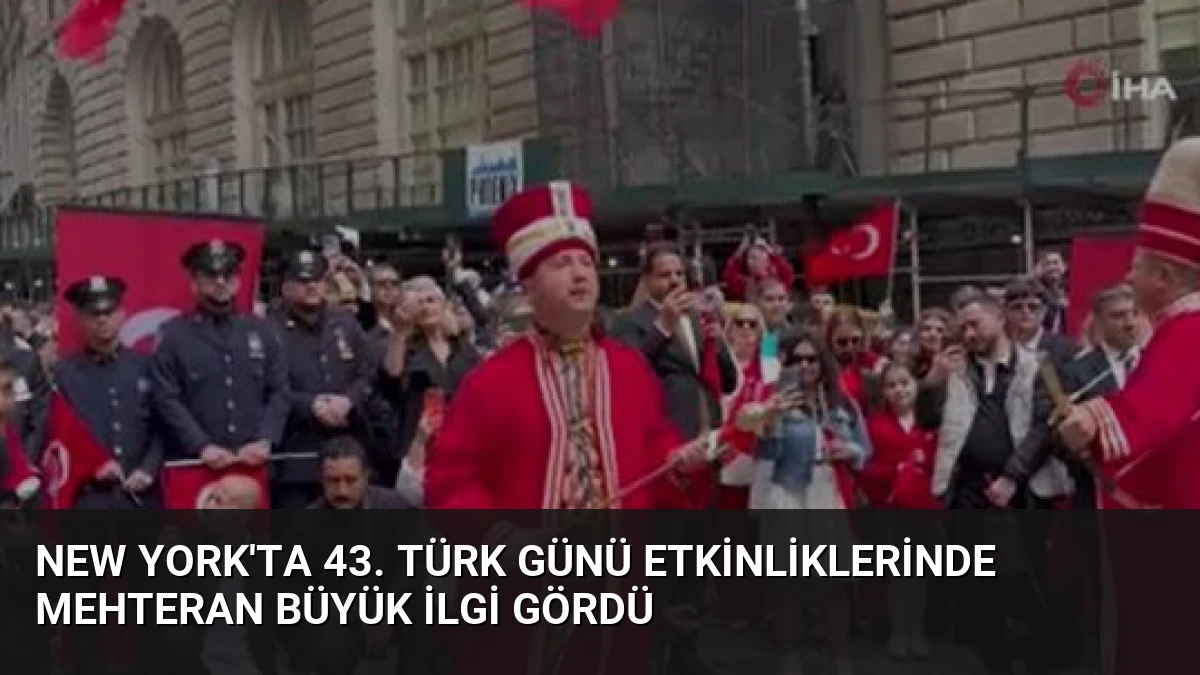 New York’ta 43. Türk Günü Etkinliklerinde Mehteran Büyük İlgi Gördü
