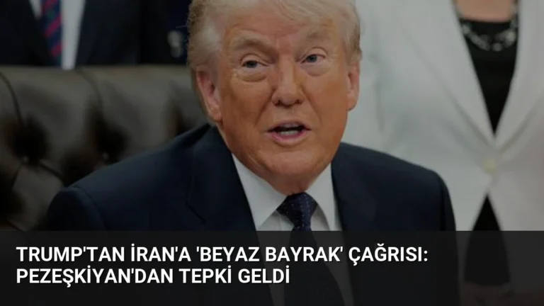 Trump’tan İran’a ‘beyaz bayrak’ çağrısı: Pezeşkiyan’dan tepki geldi