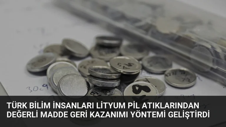 Türk Bilim İnsanları Lityum Pil Atıklarından Değerli Madde Geri Kazanımı Yöntemi Geliştirdi