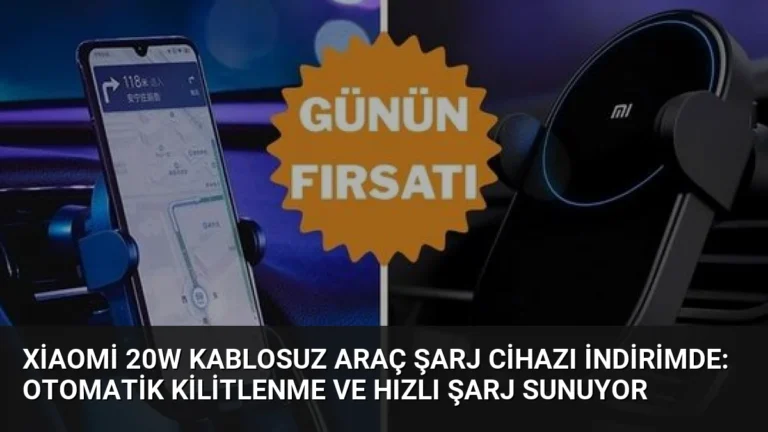 Xiaomi 20W Kablosuz Araç Şarj Cihazı İndirimde: Otomatik Kilitlenme ve Hızlı Şarj Sunuyor