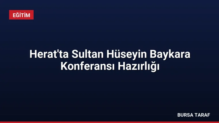 Herat’ta Sultan Hüseyin Baykara Konferansı Hazırlığı
