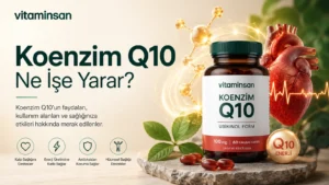 Koenzim Q10 Ne İşe Yarar?