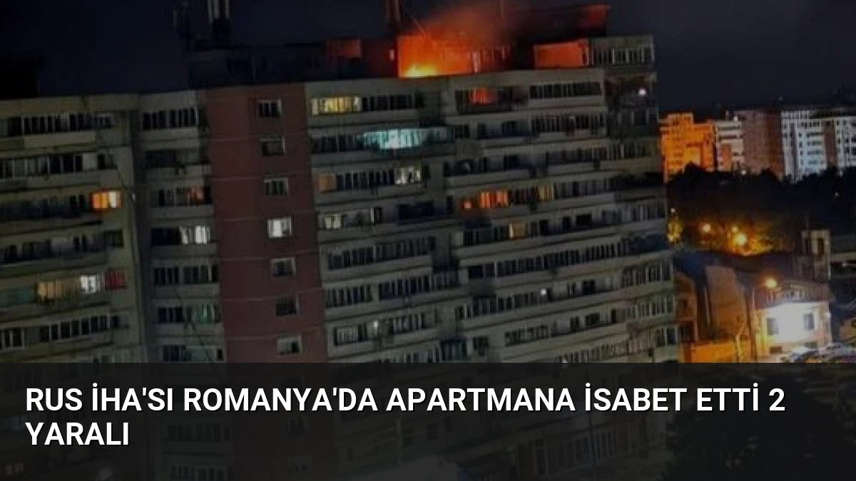 Rus İHA’sı Romanya’da apartmana isabet etti 2 yaralı