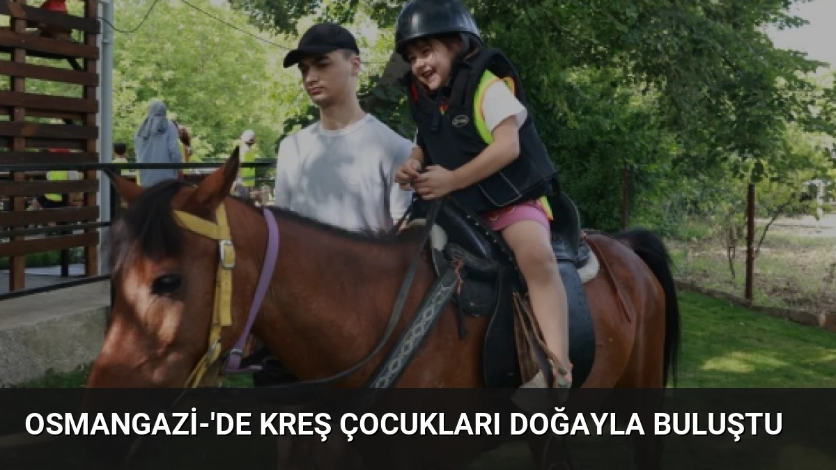 Osmangazi­’de Kreş Çocukları Doğayla Buluştu