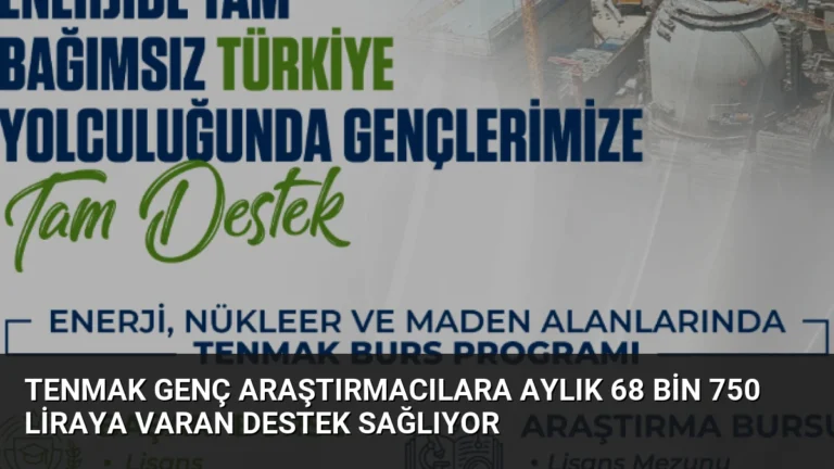 TENMAK Genç Araştırmacılara Aylık 68 Bin 750 Liraya Varan Destek Sağlıyor