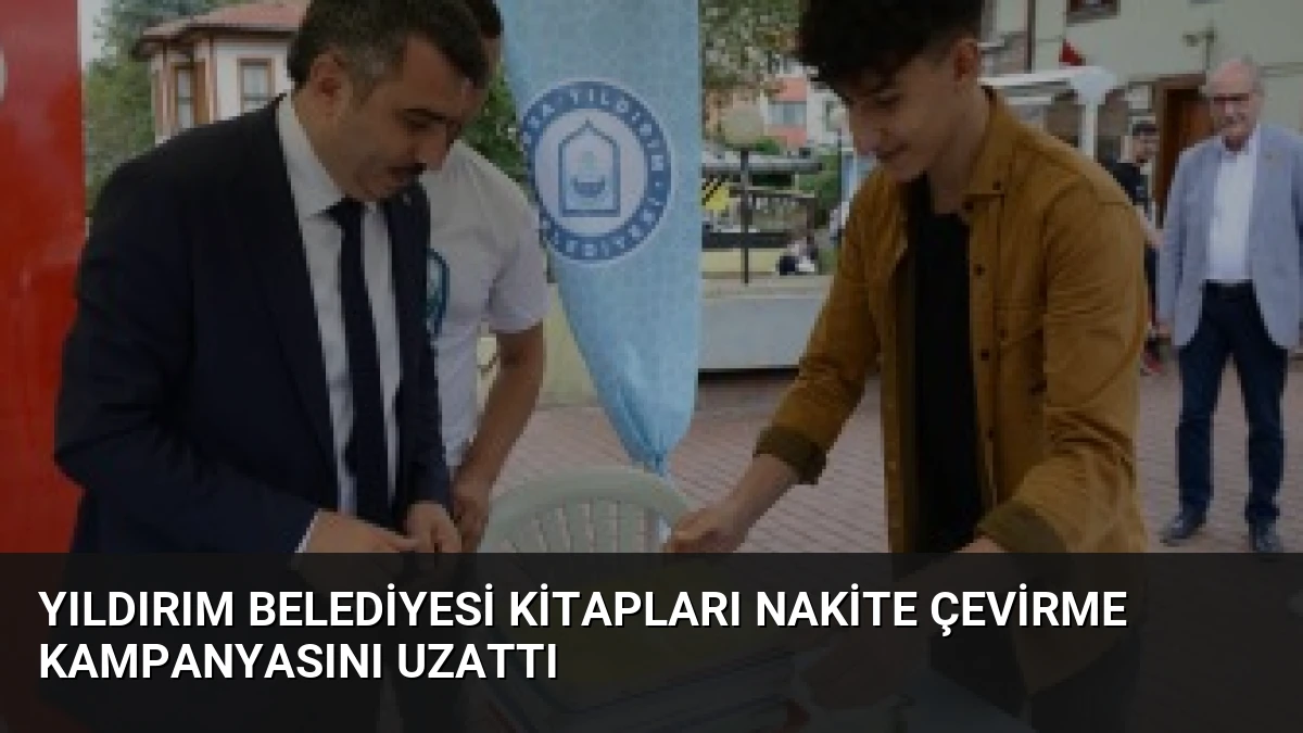 Yıldırım Belediyesi Kitapları Nakite Çevirme Kampanyasını Uzattı