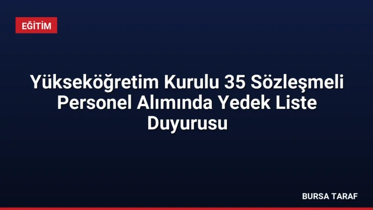 Yükseköğretim Kurulu 35 Sözleşmeli Personel Alımında Yedek Liste Duyurusu