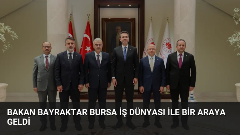 Bakan Bayraktar Bursa iş dünyası ile bir araya geldi