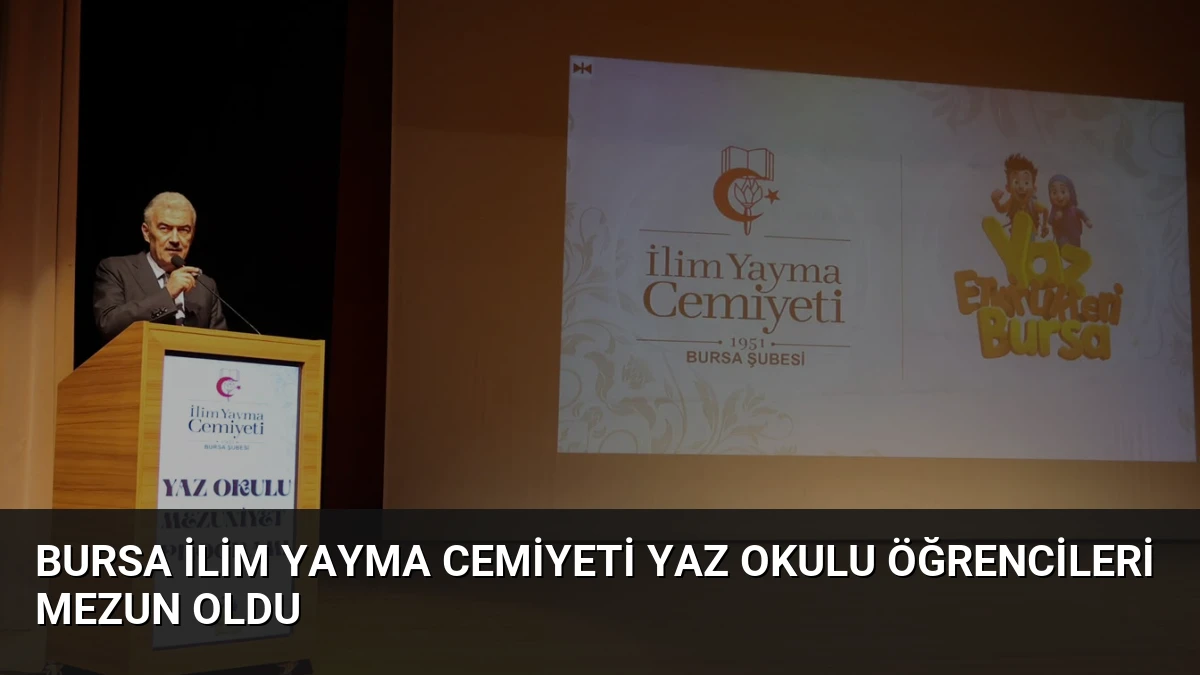Bursa İlim Yayma Cemiyeti Yaz Okulu Öğrencileri Mezun Oldu