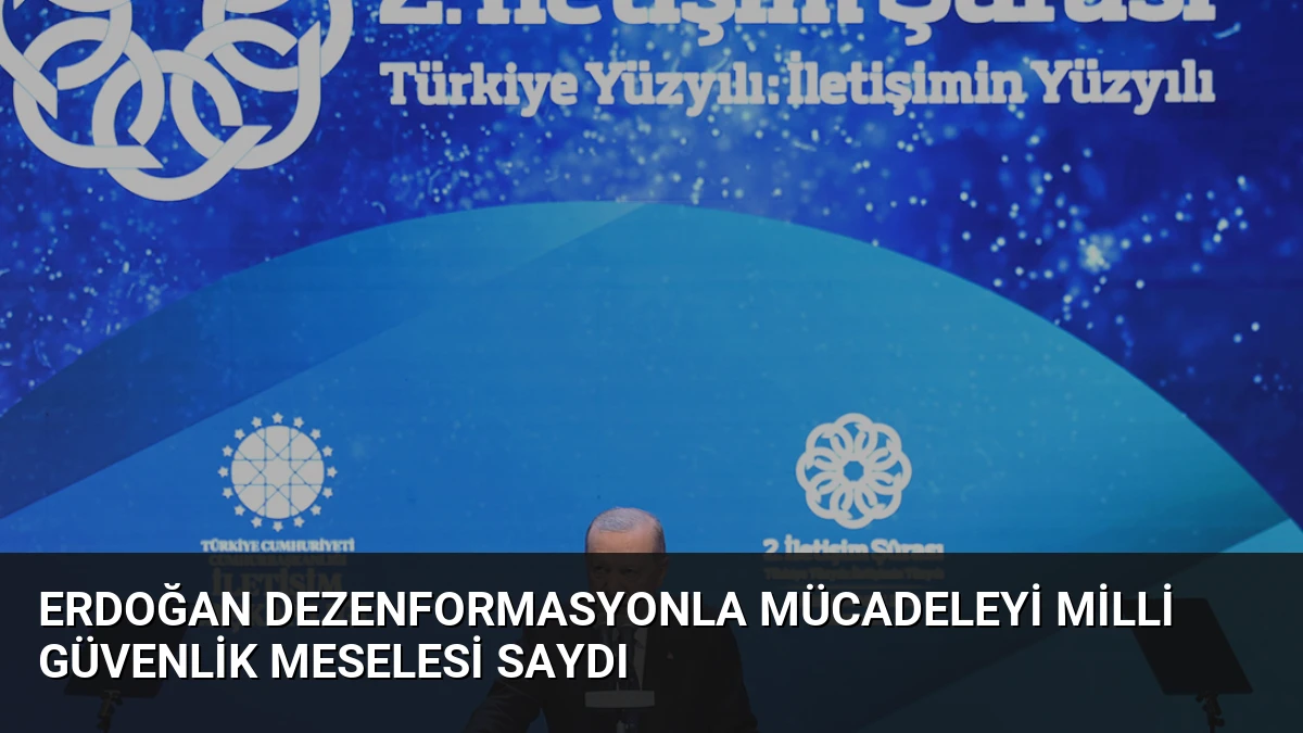 Erdoğan Dezenformasyonla Mücadeleyi Milli Güvenlik Meselesi Saydı