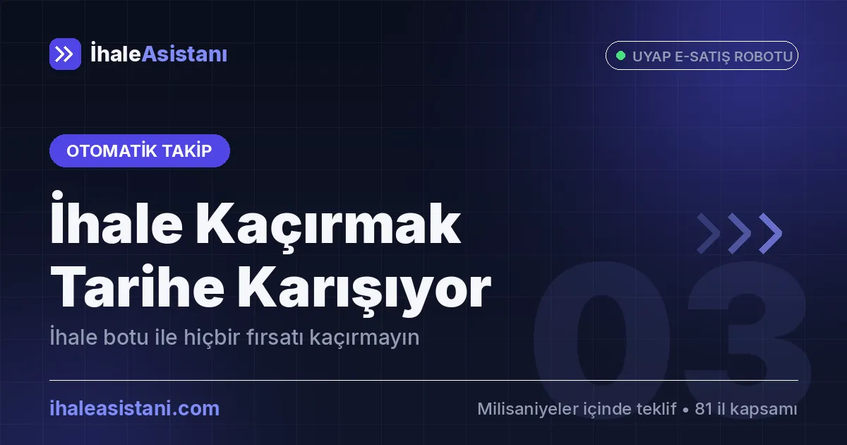 İhale Kaçırmak Tarihe Karışıyor: İhale Botu ile Otomatik Takip