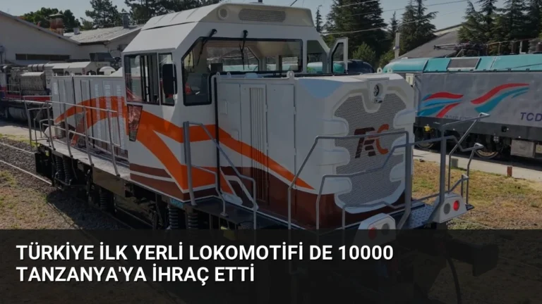 Türkiye İlk Yerli Lokomotifi DE 10000 Tanzanya’ya İhraç Etti