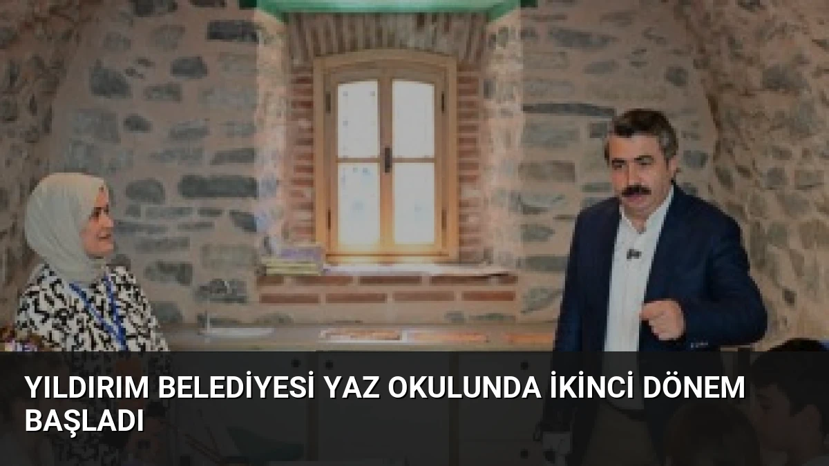 Yıldırım Belediyesi Yaz Okulunda İkinci Dönem Başladı