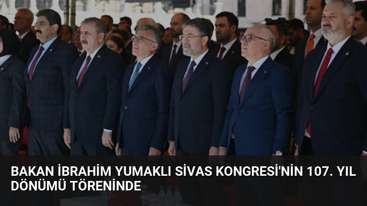 Bakan İbrahim Yumaklı Sivas Kongresi’nin 107. Yıl Dönümü Töreninde