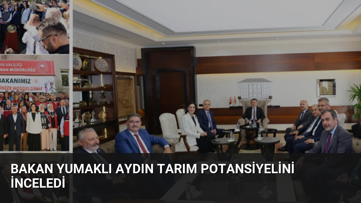 Bakan Yumaklı Aydın Tarım Potansiyelini İnceledi