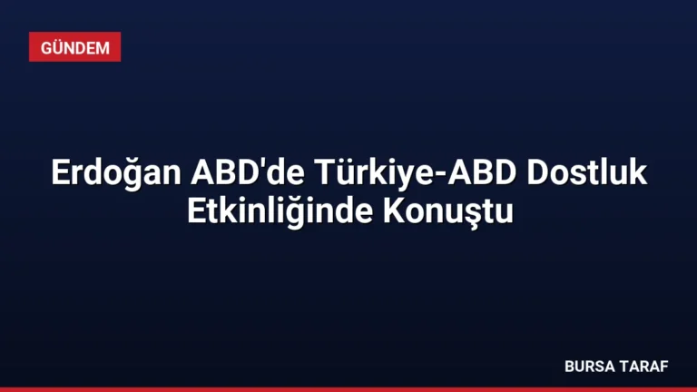 Erdoğan ABD’de Türkiye-ABD Dostluk Etkinliğinde Konuştu