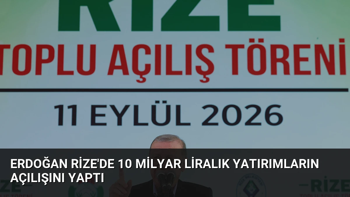 Erdoğan Rize’de 10 Milyar Liralık Yatırımların Açılışını Yaptı