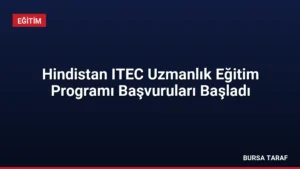 Hindistan ITEC Uzmanlık Eğitim Programı Başvuruları Başladı