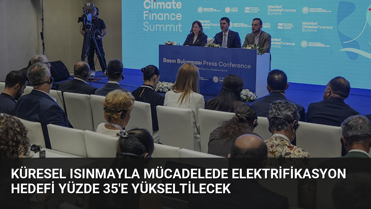 Küresel Isınmayla Mücadelede Elektrifikasyon Hedefi Yüzde 35’e Yükseltilecek