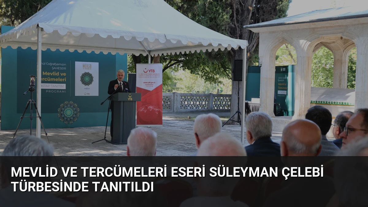 Mevlid ve Tercümeleri Eseri Süleyman Çelebi Türbesinde Tanıtıldı