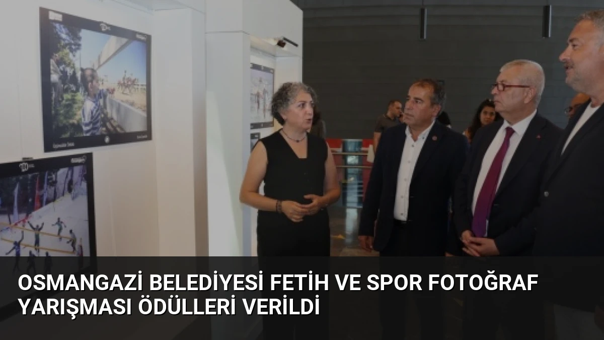 Osmangazi Belediyesi Fetih ve Spor Fotoğraf Yarışması Ödülleri Verildi