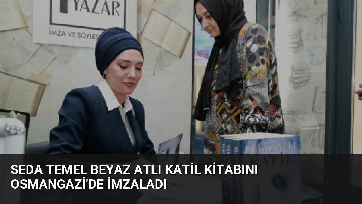 Seda Temel Beyaz Atlı Katil kitabını Osmangazi’de imzaladı