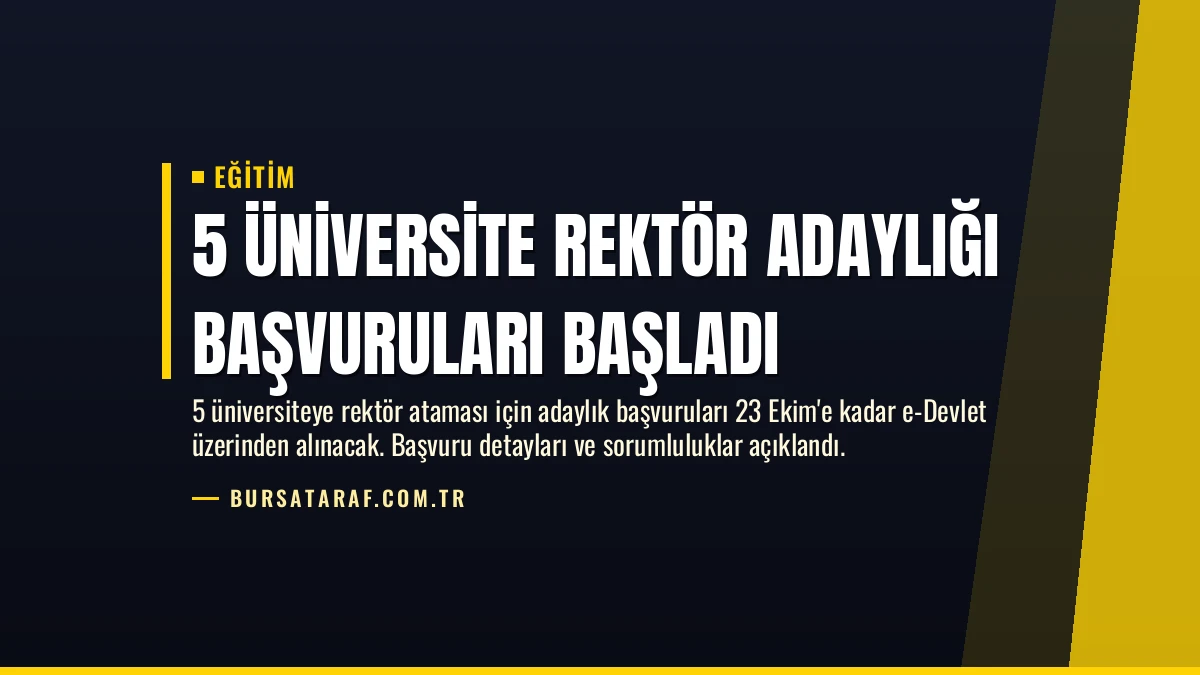 5 Üniversite Rektör Adaylığı Başvuruları Başladı